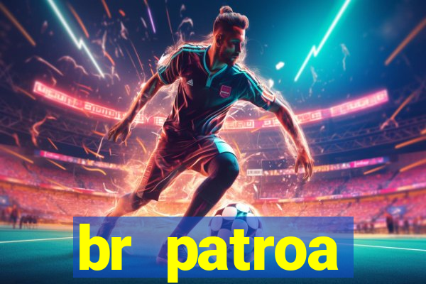 br patroa plataforma jogo online